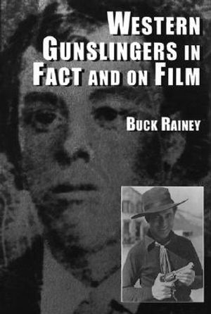 Western Gunslingers in Fact and on Film: Hollywood's Famous Lawmen and Outlaws image number 0
