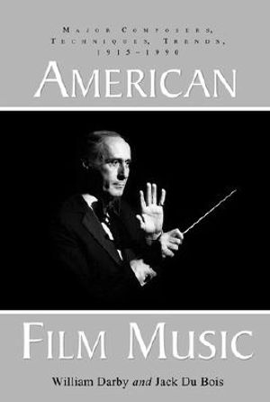 American Film Music: Major Composers, Techniques, Trends, 1915-1990 image number 0