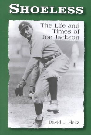Shoeless: The Life and Times of Joe Jackson image number 0