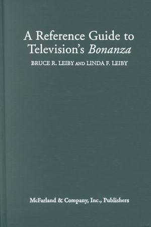 A Reference Guide to Television's Bonanza: Episodes, Personnel, and Broadcast History image number 0