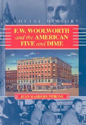 F.W. Woolworth and the American Five and Dime: A Social History image number 0