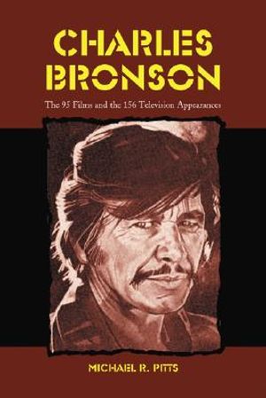 Charles Bronson: The 95 Films and the 156 Television Appearances image number 0