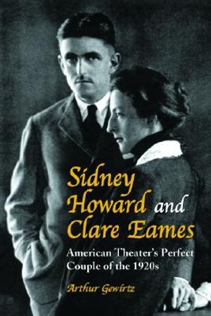 Sidney Howard and Clare Eames: American Theater's Perfect Couple of the 1920s image number 0