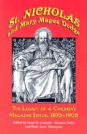 St. Nicholas and Mary Mapes Dodge: The Legacy of a Children's Magazine Editor, 1873-1905 image number 0