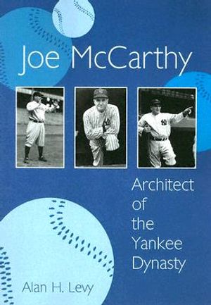Joe McCarthy: Architect of the Yankee Dynasty image number 0