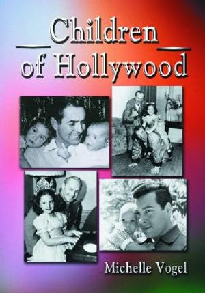 Children of Hollywood: Accounts of Growing Up as the Sons and Daughters of Stars image number 0