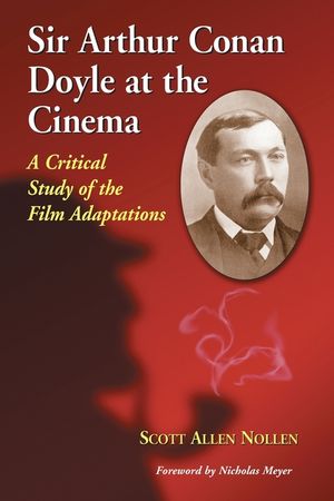 Sir Arthur Conan Doyle at the Cinema: A Critical Study of the Film Adaptations image number 0