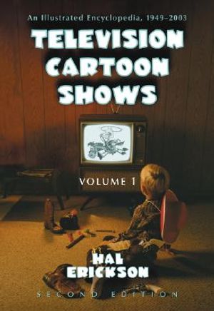 Television Cartoon Shows: An Illustrated Encyclopedia, 1949 Through 2003. Volume 1: The Shows A-L image number 0