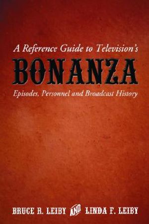 A Reference Guide to Television's Bonanza: Episodes, Personnel and Broadcast History image number 0