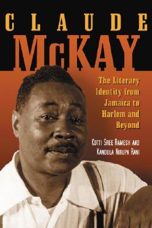 Claude McKay: The Literary Identity from Jamaica to Harlem and Beyond image number 0