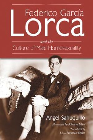 Federico Garcia Lorca and the Culture of Male Homosexuality image number 0