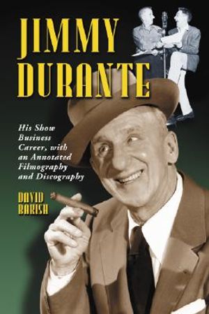 Jimmy Durante: His Show Business Career, with an Annotated Filmography and Discography image number 0