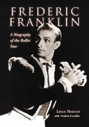 Frederic Franklin: A Biography of the Ballet Star image number 0