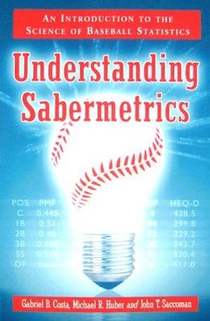 Understanding Sabermetrics: An Introduction to the Science of Baseball Statistics image number 0