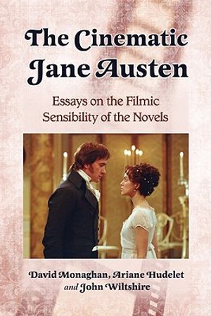 The Cinematic Jane Austen: Essays on the Filmic Sensibility of the Novels image number 0