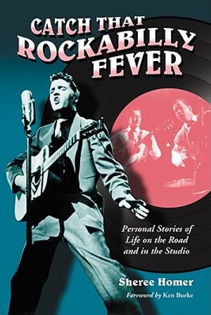 Catch That Rockabilly Fever: Personal Stories of Life on the Road and in the Studio image number 0