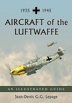 Aircraft of the Luftwaffe, 1935-1945: An Illustrated Guide image number 0