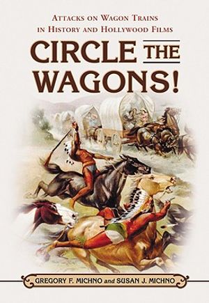 Circle the Wagons!: Attacks on Wagon Trains in History and Hollywood Films image number 0