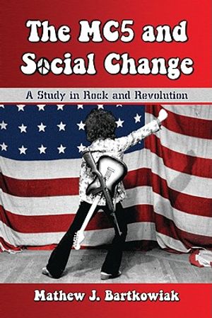 The MC5 and Social Change: A Study in Rock and Revolution image number 0