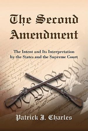 The Second Amendment: The Intent and Its Interpretation by the States and the Supreme Court image number 0