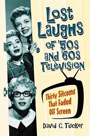 Lost Laughs of '50s and '60s Television: Thirty Sitcoms That Faded Off Screen image number 0
