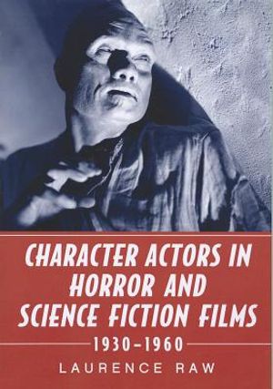 Character Actors in Horror and Science Fiction Films, 1930-1960 image number 0