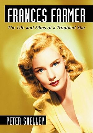 Frances Farmer: The Life and Films of a Troubled Star image number 0
