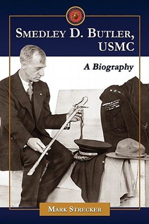 Smedley D. Butler, USMC: A Biography image number 0