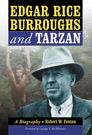 Edgar Rice Burroughs and Tarzan: A Biography of the Author and His Creation image number 0