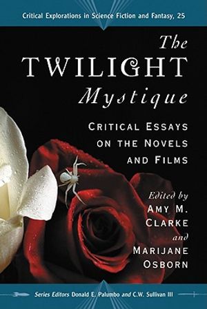 The Twilight Mystique: Critical Essays on the Novels and Films image number 0