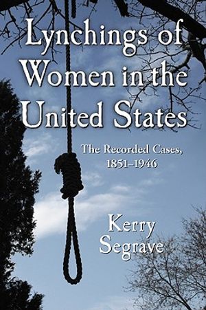 Lynchings of Women in the United States: The Recorded Cases, 1851-1946 image number 0
