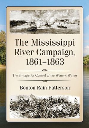 The Mississippi River Campaign, 1861-1863: The Struggle for Control of the Western Waters image number 0