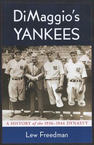 Dimaggio's Yankees: A History of the 1936-1944 Dynasty image number 0