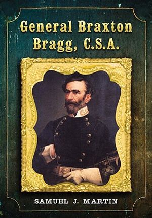 General Braxton Bragg, C.S.A. image number 0
