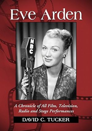 Eve Arden: A Chronicle of All Film, Television, Radio and Stage Performances image number 0