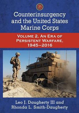 Counterinsurgency and the United States Marine Corps: Volume 2, an Era of Persistent Warfare, 1945-2016 image number 0