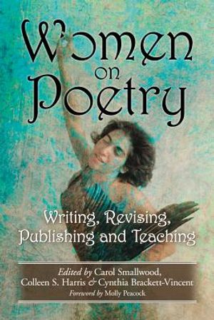 Women on Poetry: Writing, Revising, Publishing and Teaching image number 0