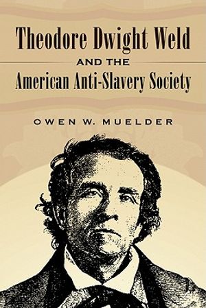 Theodore Dwight Weld and the American Anti-Slavery Society image number 0