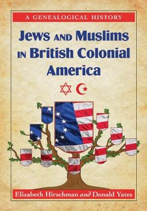 Jews and Muslims in British Colonial America: A Genealogical History image number 0