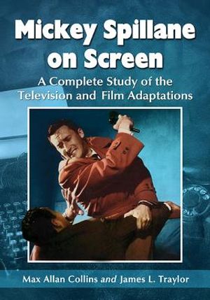 Mickey Spillane on Screen: A Complete Study of the Television and Film Adaptations image number 0