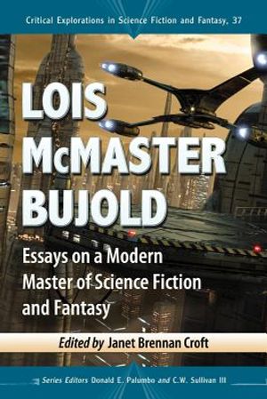 Lois McMaster Bujold: Essays on a Modern Master of Science Fiction and Fantasy image number 0