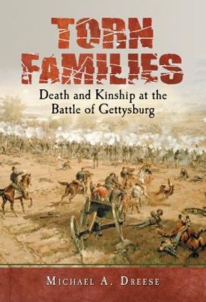 Torn Families: Death and Kinship at the Battle of Gettysburg image number 0