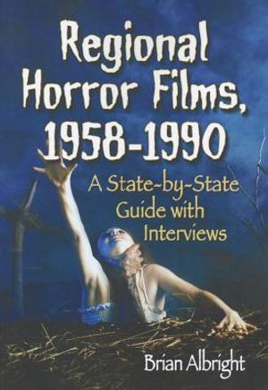 Regional Horror Films, 1958-1990: A State-By-State Guide with Interviews image number 0