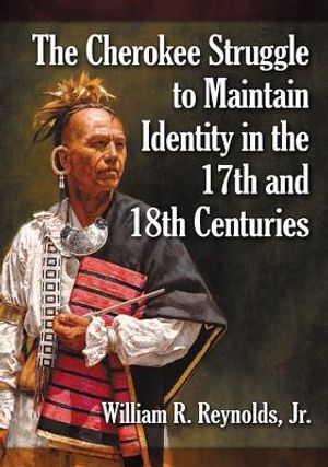The Cherokee Struggle to Maintain Identity in the 17th and 18th Centuries image number 0
