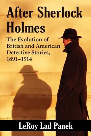 After Sherlock Holmes: The Evolution of British and American Detective Stories, 1891-1914 image number 0