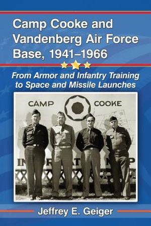 Camp Cooke and Vandenberg Air Force Base, 1941-1966: From Armor and Infantry Training to Space and Missile Launches image number 0