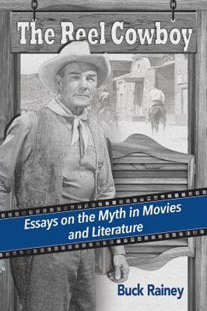 The Reel Cowboy: Essays on the Myth in Movies and Literature image number 0