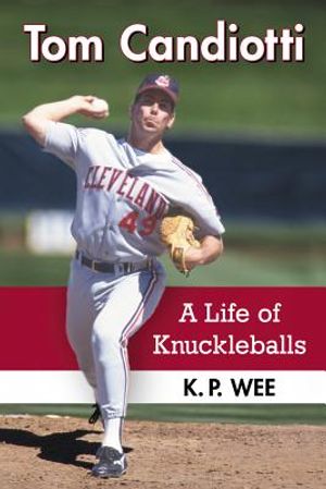 Tom Candiotti: A Life of Knuckleballs image number 0
