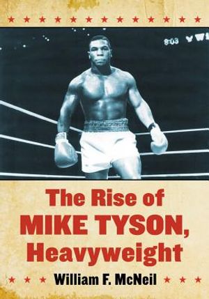 The Rise of Mike Tyson, Heavyweight image number 0