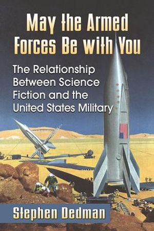 May the Armed Forces Be with You: The Relationship Between Science Fiction and the United States Military image number 0